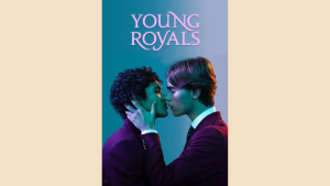 gay romance show poster for young royals with royal pressure boarding school and first love tension
