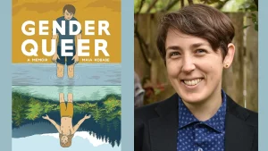 The image shows the cover of "Gender Queer: A Memoir" and a smiling person with short hair. The cover features an illustration of a person reflected in water.
